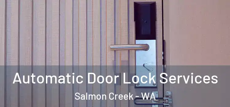  Automatic Door Lock Services Salmon Creek - WA