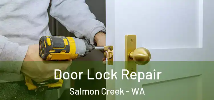  Door Lock Repair Salmon Creek - WA