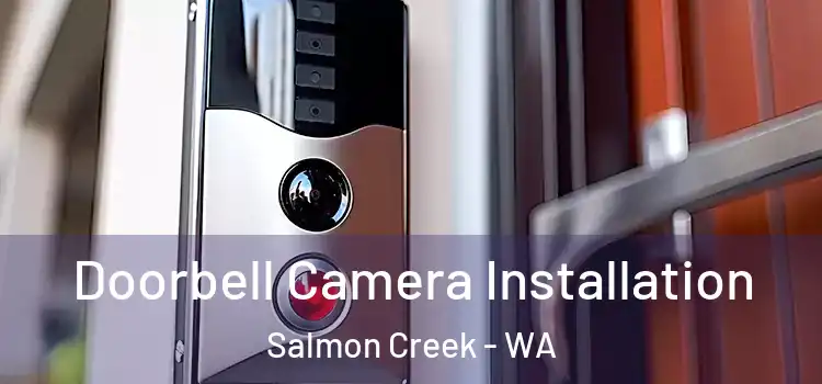  Doorbell Camera Installation Salmon Creek - WA