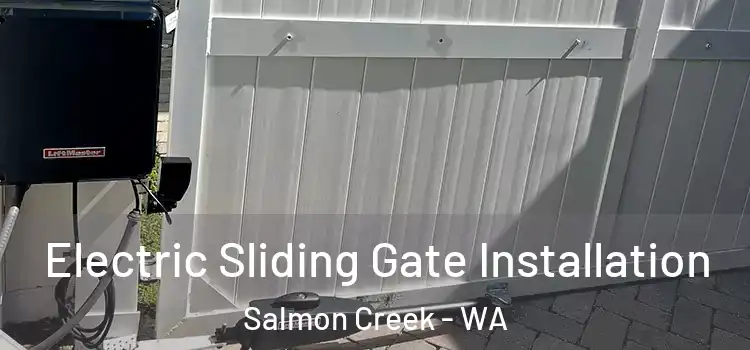  Electric Sliding Gate Installation Salmon Creek - WA