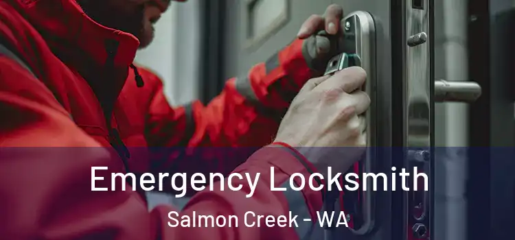  Emergency Locksmith Salmon Creek - WA