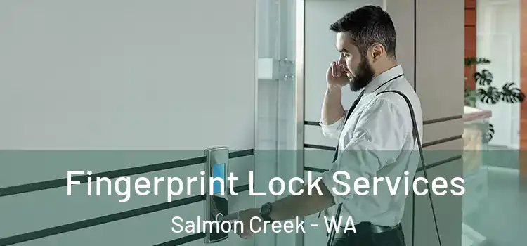  Fingerprint Lock Services Salmon Creek - WA