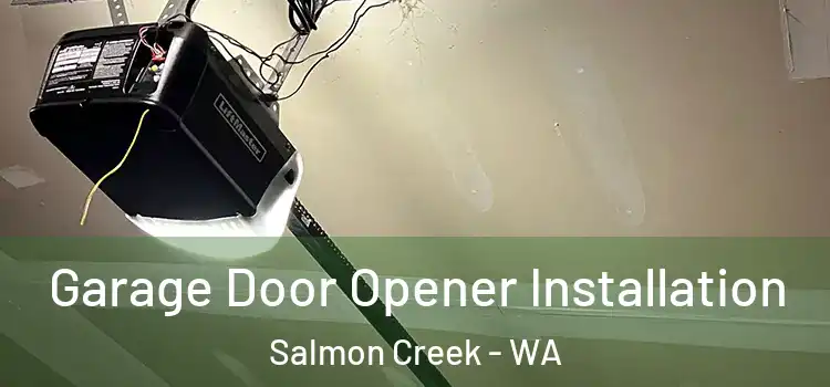  Garage Door Opener Installation Salmon Creek - WA