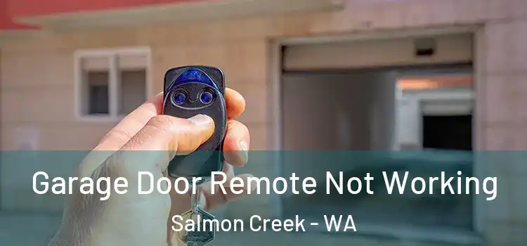  Garage Door Remote Not Working Salmon Creek - WA