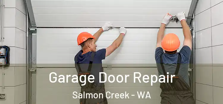  Garage Door Repair Salmon Creek - WA