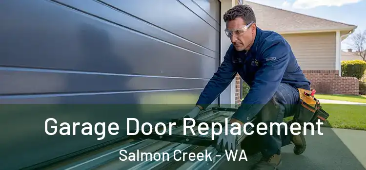  Garage Door Replacement Salmon Creek - WA