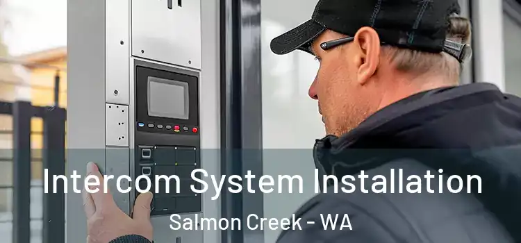  Intercom System Installation Salmon Creek - WA