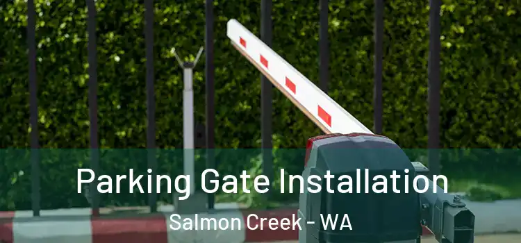  Parking Gate Installation Salmon Creek - WA