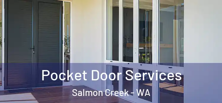  Pocket Door Services Salmon Creek - WA