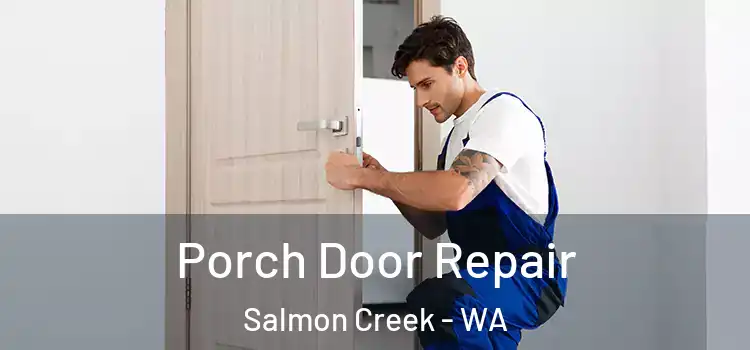  Porch Door Repair Salmon Creek - WA