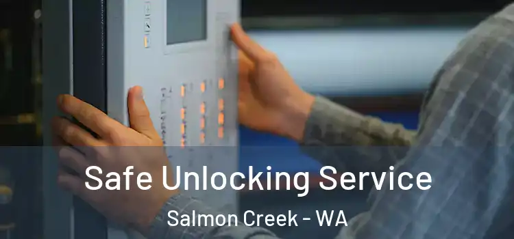  Safe Unlocking Service Salmon Creek - WA